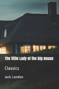 The little Lady of the big House