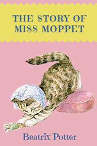 The Story of Miss Moppet