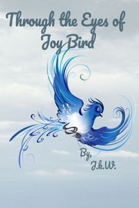Through The Eyes Of Joy bird