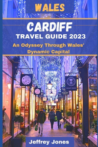 Cardiff Travel Guide 2023