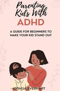 Parenting Kids With ADHD