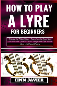 How to Play a Lyre for Beginners