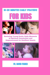 10-20 Minutes Daily Prayers for Kids