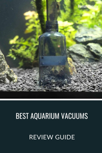 Best Aquarium Vacuums
