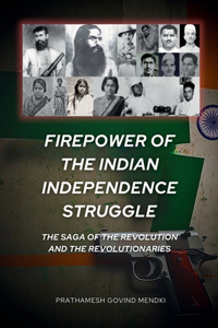 Firepower of the Indian Independence Struggle