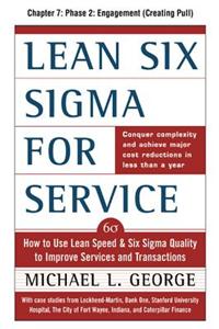 Lean Six SIGMA for Service, Chapter 7 - Phase 2: Engagement (Creating Pull)