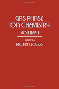Gas Phase Ion Chemistry: v. 1