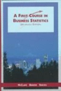 A First Course in Business Statistics (Includes one floppy disk)