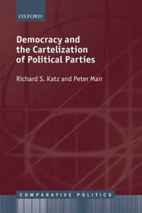 Democracy and the Cartelization of Political Parties