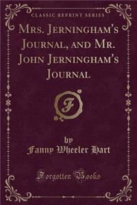 Mrs. Jerningham's Journal, and Mr. John Jerningham's Journal (Classic Reprint)