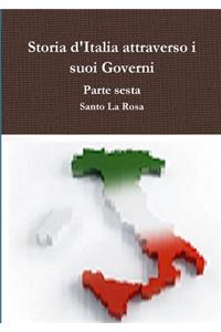 Storia d'Italia attraverso i suoi Governi Parte sesta