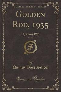 Golden Rod, 1935, Vol. 47: 19 January 1935 (Classic Reprint)