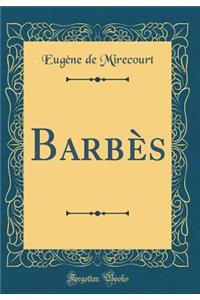 BarbÃ¨s (Classic Reprint)