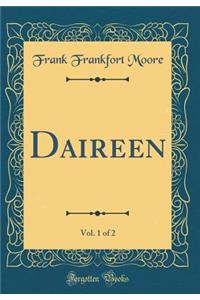 Daireen, Vol. 1 of 2 (Classic Reprint)