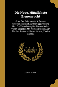 Die Neue, Nützlichste Bienenzucht