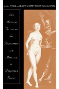 Material Culture of Sex, Procreation, and Marriage in Premodern Europe