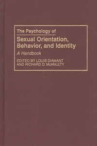 The Psychology of Sexual Orientation, Behavior, and Identity