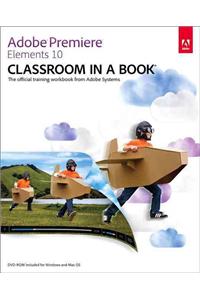 Adobe Premiere Elements 10 Classroom in a Book: The Official Training Workbook from Adobe Systems [With DVD ROM]