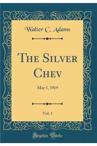 The Silver Chev, Vol. 1: May 1, 1919 (Classic Reprint)