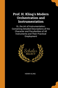 Prof. H. Kling's Modern Orchestration and Instrumentation