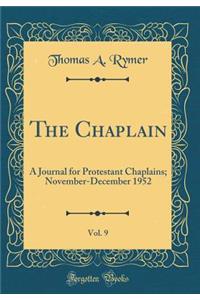 The Chaplain, Vol. 9: A Journal for Protestant Chaplains; November-December 1952 (Classic Reprint)