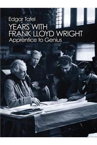 Years with Frank Lloyd Wright: Apprentice to Genius
