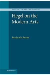 Hegel on the Modern Arts