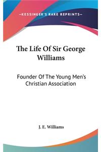 The Life Of Sir George Williams