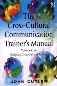 The Cross-cultural Communication Trainer's Manual: v. 1