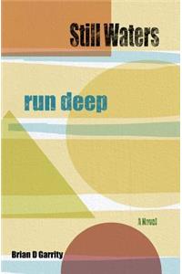 Still Waters Run Deep