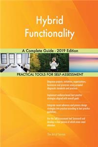 Hybrid Functionality A Complete Guide - 2019 Edition