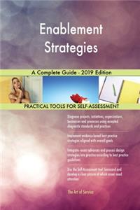 Enablement Strategies A Complete Guide - 2019 Edition