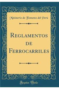 Reglamentos de Ferrocarriles (Classic Reprint)