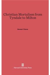 Christian Mortalism from Tyndale to Milton