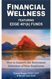 Financial Wellness Featuring Edge 401(k) Funds