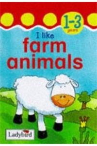I Like Farm Animals