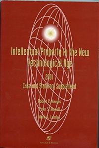 Intellectual Property in the New Technological Age: 2001 Case and Statutory Supplement