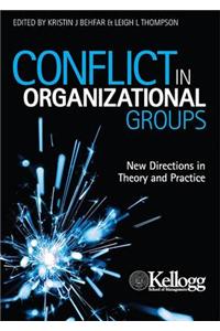 Conflict in Organizational Groups: New Directions in Theory and Practice