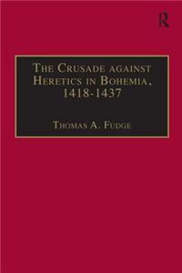 The Crusade against Heretics in Bohemia, 1418–1437