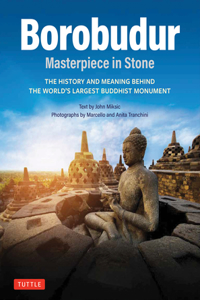 Borobudur: Masterpiece in Stone Revised Third Edition