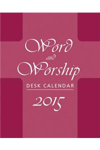 Word and Worship Desk Calendar 2015