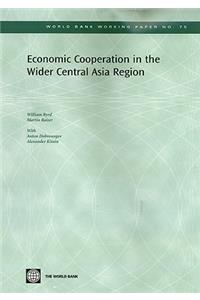 Economic Cooperation in the Wider Central Asia Region