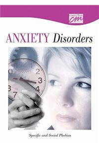 Anxiety Disorders: Specific and Social Phobias (CD)