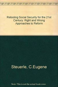 RETOOLING SOCIAL SECURITY FOR