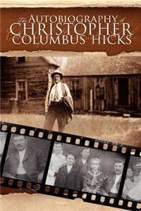 The Autobiography of Christopher Columbus Hicks