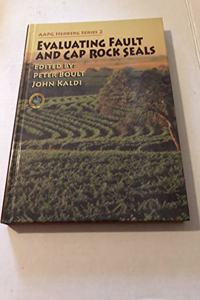 Evaluating Fault and Cap Rock Seals