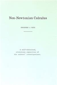 Non-Newtonian Calculus