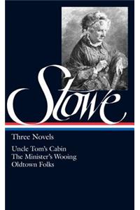 Harriet Beecher Stowe: Three Novels (LOA #4)