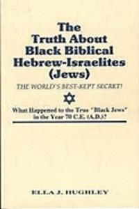 Truth about Black Biblical Hebrew-Israelites