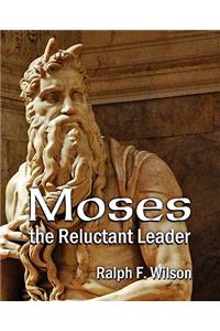 Moses the Reluctant Leader